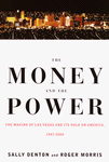  
                                     The Money and the Power:
                                     The Making of Las Vegas and Its Hold on America, 1947-2000