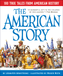 The American Story: 100 True Tales from American History 