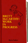 Brett McCarthy: Work In Progress 