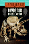 Dinosaur Bone War: Cope and Marsh's Fossil Feud 