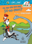 Oh, Say Can You Say DI-NO-SAUR? 