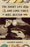 The Short Life and Long Times of Mrs. Beeton 