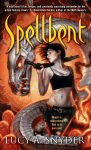 SPELLBENT by Lucy A. Snyder