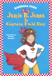 Junie B. Jones Is Captain Field Day