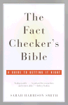 The Fact Checker's Bible