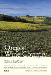 Compass American Guides: Oregon Wine Country, 2nd Edition