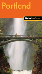 Fodor's In Focus Portland, 1st Edition