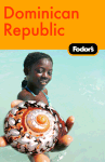 Fodor's Dominican Republic, 1st Edition