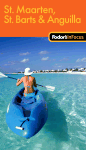 Fodor's In Focus St. Maarten, St. Barths & Anguilla, 1st Edition