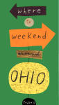Fodor's Where to Weekend Around Ohio, 1st Edition