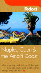 Fodor's Naples, Capri, and the Amalfi Coast, 3rd Edition