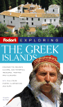 Fodor's Exploring the Greek Islands, 3rd Edition