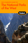Fodor's The Complete Guide to the National Parks of the West