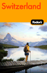 Fodor's Switzerland, 44th Edition
