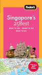 Fodor's Singapore's 25 Best, 3rd Edition
