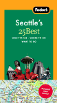 Fodor's Seattle's 25 Best, 4th Edition