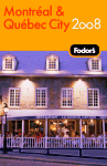 Fodor's Montreal and Quebec City 2008