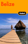 Fodor's Belize 3rd Edition