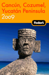 Fodor's Cancun, Cozumel & the Yucatan Peninsula 2009