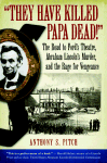 "They Have Killed Papa Dead!"