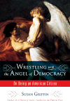 Wrestling with the Angel of Democracy
