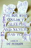 The Boy Who Couldn't Sleep and Never Had To