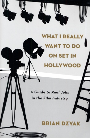 What I Really Want to Do: On Set in Hollywood