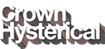 Crown Hysterical