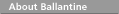About Ballantine