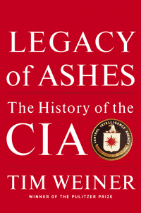 LEGACY OF ASHES: THE HISTORY OF THE CIA
