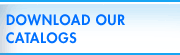 DOWNLOAD OUR CATALOGS