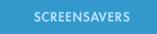SCREENSAVERS