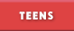 TEENS