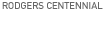 Rodgers Centennial