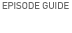 Episode Guide